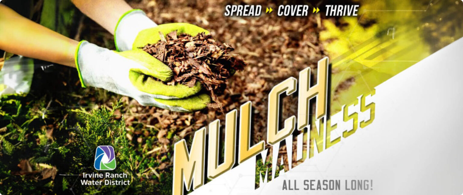 Gloved hands spreading mulch in a garden; banner for Irvine Ranch Water District mulch program.